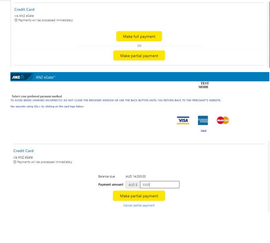 信用卡支付Credit Card :
1)全额支付
点击Make full payment;
进入ANZ eGate支付系统,选择使用Visa, MasterCard或者American 
Express的信用卡来进行支付。
2)分次支付
点击Make partial payment,填写想要支付的金额进行分次支付。